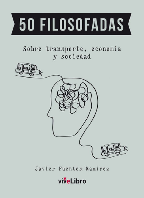 50 Filosofadas. Sobre transporte, economía y sociedad