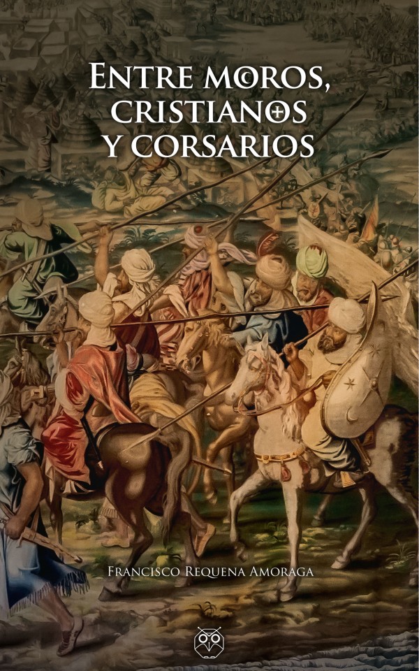 Entre moros, cristianos y corsarios