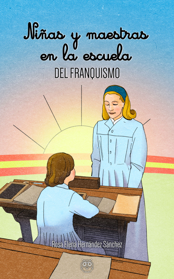 Niñas y maestras en la escuela del franquismo