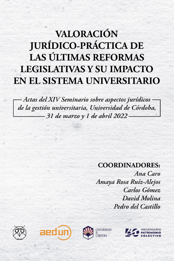 VALORACIÓN JURÍDICO-PRÁCTICA DE LAS ÚLTIMAS REFORMAS LEGISLATIVAS Y SU IMPACTO EN EL SISTEMA UNIVERSITARIO